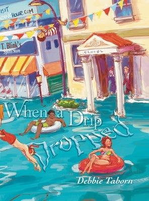 When a Drip Dropped by Taborn, Debbie