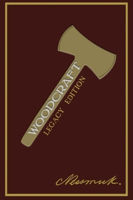 Woodcraft (Legacy Edition) by Nessmuk (George W. Sears)