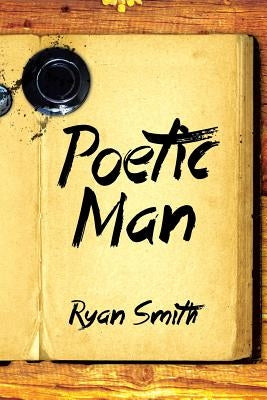 Poetic Man by Smith, Ryan