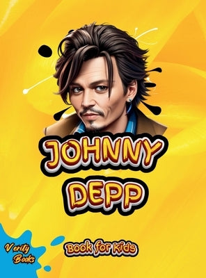 Johnny Depp Book for Kids: The biography of Captain Jack Sparrow for Children, Colored Pages. by Books, Verity