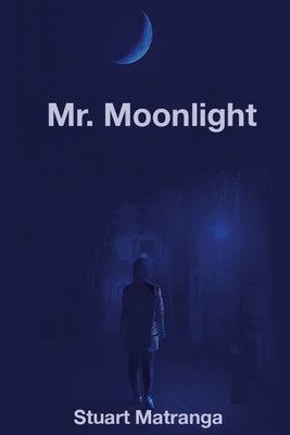 Mr. Moonlight by Matranga, Stuart