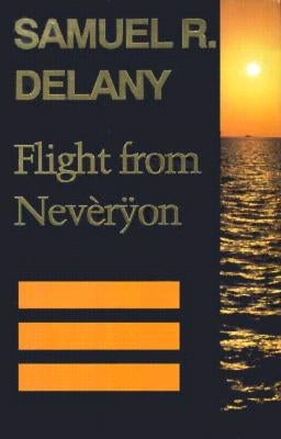 Flight from Nevèr&#255;on by Delany, Samuel R.
