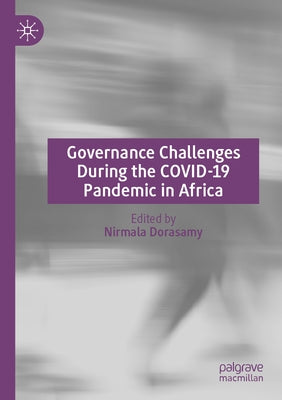 Governance Challenges During the Covid-19 Pandemic in Africa by Dorasamy, Nirmala
