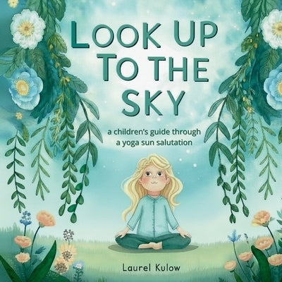 Look Up To The Sky by Kulow, Laurel