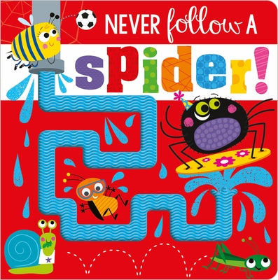 Never Follow a Spider! by Greening, Rosie