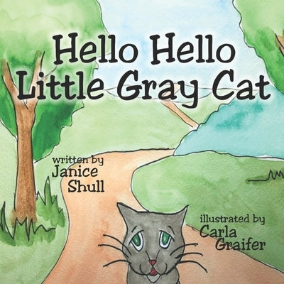 Hello, Hello, Little Gray Cat by Shull, Janice