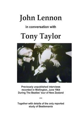 John Lennon in Conversation: An interview with Professor Tony Taylor by Taylor, Tony