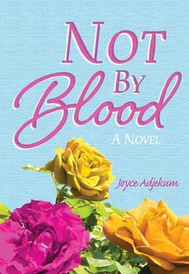 Not by Blood by Harris, Joyce