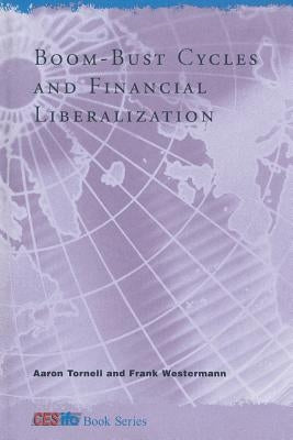 Boom-Bust Cycles and Financial Liberalization by Tornell, Aaron