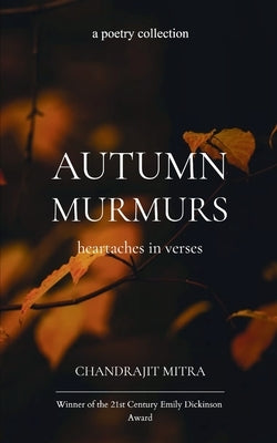 Autumn Murmurs heartaches in verses by Mitra, Chandrajit