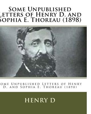 Some Unpublished Letters of Henry D. and Sophia E. Thoreau (1898) by E, Sophia