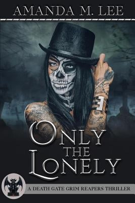 Only the Lonely by Lee, Amanda M.