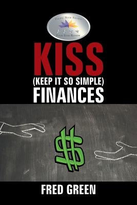KISS (Keep It So Simple) Finances by Green, Fred