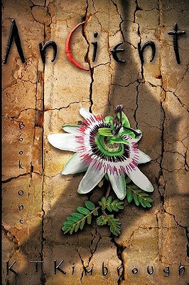 Ancient: Book One by K. T. Kimbrough