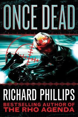 Once Dead by Phillips, Richard