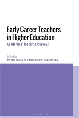 Early Career Teachers in Higher Education: International Teaching Journeys by Crutchley, Jody