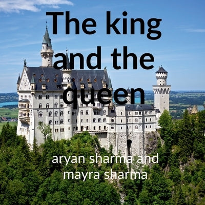 The king and the queen by Sharma, Aryan