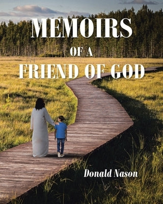 Memoirs of a Friend of God by Nason, Donald