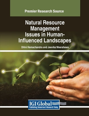 Natural Resource Management Issues in Human-Influenced Landscapes by Hemachandra, Dilini