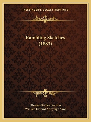Rambling Sketches (1883) by Davison, Thomas Raffles