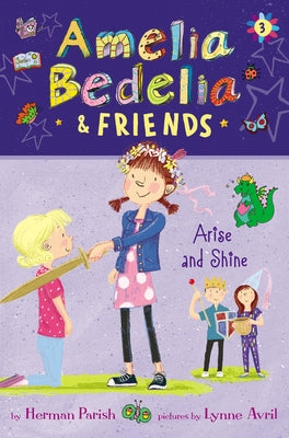 Amelia Bedelia & Friends: Amelia Bedelia & Friends Arise and Shine by Parish, Herman