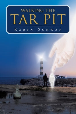 Walking the Tar Pit by Schwan, Karin