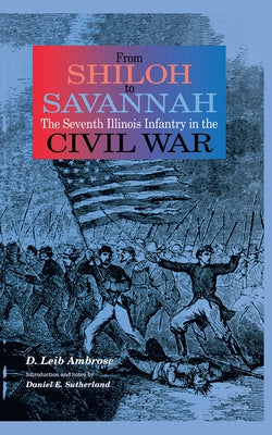 From Shiloh to Savannah by Ambrose, D. Leib