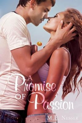 A Promise of Passion by Nesser, M. E.