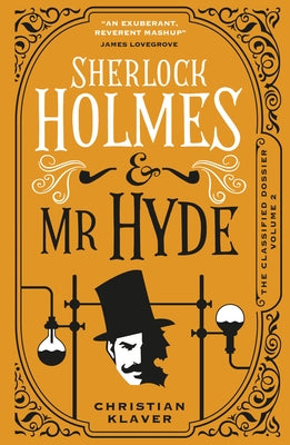 The Classified Dossier - Sherlock Holmes and MR Hyde by Klavier, Christian