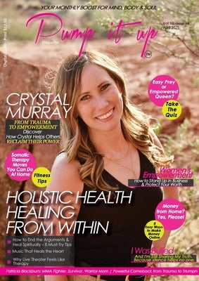 Pump It Up Magazine: Healing, Power & Rising Strong With Crystal Murray by Sutton, Anissa