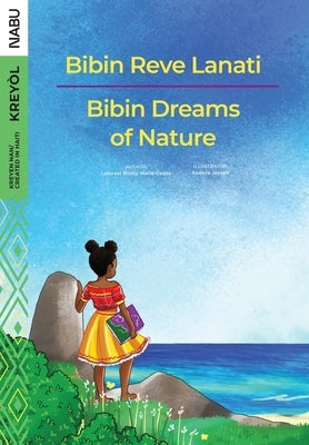 Bibin Dreams of Nature / Bibin Reve Lanati by Bichly-Marie-Gae&#776;lle, Laforest