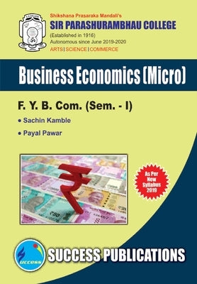 Business Economics(F.Y.B.Com, S.P. College, Sem.-I) by Sachin Kamble, Payal Pawar