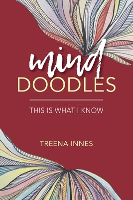 Mind Doodles: This Is What I Know by Graham, Lori