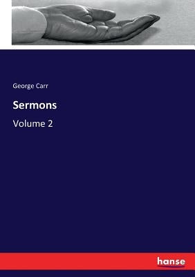 Sermons: Volume 2 by Carr, George