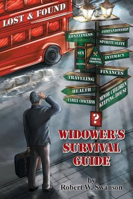 Lost & Found: Widower's Survival Guide by Swanson, Robert W.