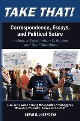 Take That!: Correspondence, Essays, and Political Satire by Jozefczyk, Steve G.