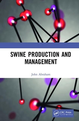 Swine Production and Management by Abraham, John
