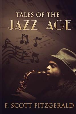 Tales of the Jazz Age: Short story collections by Fitzgerald, F. Scott