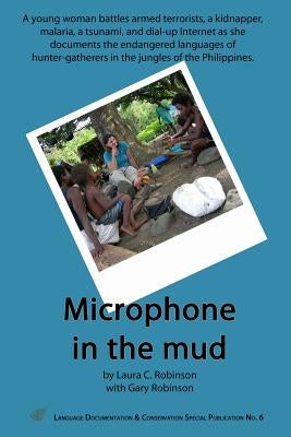 Microphone in the Mud by Robinson, Gary