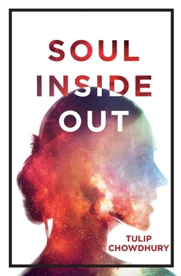 Soul Inside Out by Chowdhury, Tulip