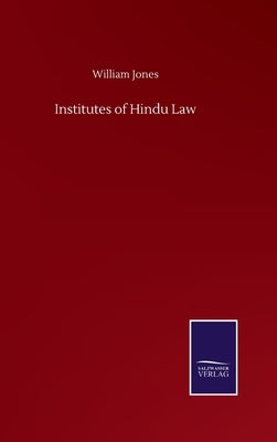 Institutes of Hindu Law by Jones, William