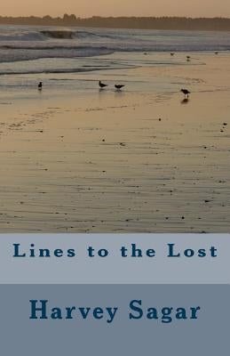 Lines to the Lost by Sagar, Harvey J.