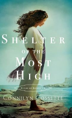 Shelter of the Most High by Cossette, Connilyn