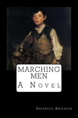 Marching Men by Anderson, Sherwood