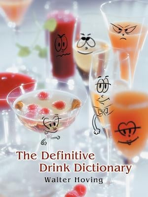 The Definitive Drink Dictionary by Hoving, Walter
