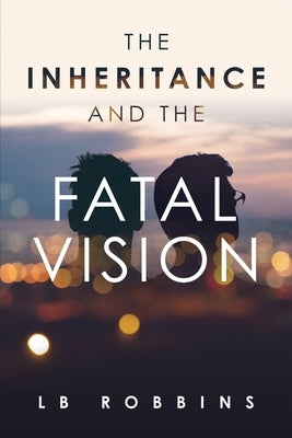 The Inheritance and The Fatal Vision by Robbins, Lois