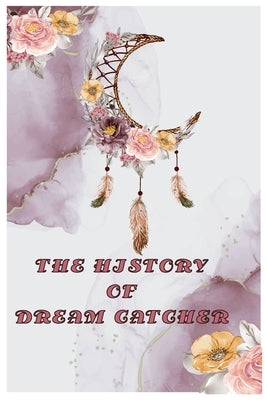 The History of Dream Catcher: Dream Catcher Story by Designs, Dream Catcher