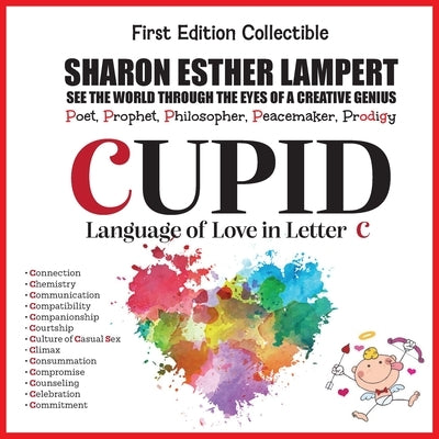 CUPID - Written in Letter C: The Awesome Art of Alliteration Using One Letter of the Alphabet - 5 STAR REVIEWS! by Lampert, Sharon Esther