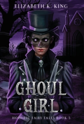 Ghoul Girl by King, Elizabeth K.
