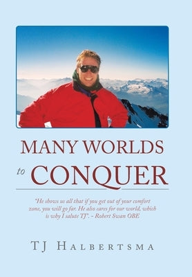 Many Worlds to Conquer by Halbertsma, Tj